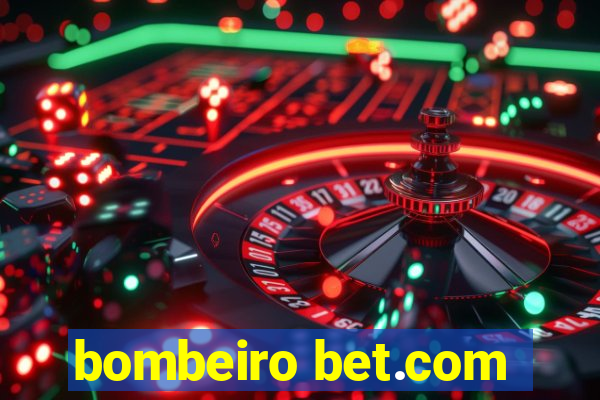 bombeiro bet.com